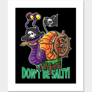 Don't Be Salty Pirate Snail Posters and Art